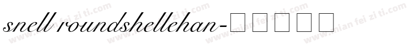 snell roundshellehan字体转换